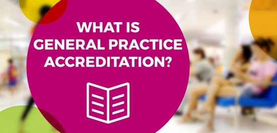 Header image saying 'What is General Practice Accreditation'